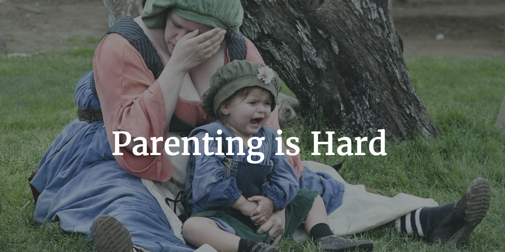 Parenting is Hard. You Are Not Alone.